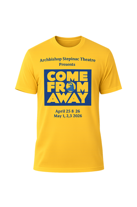 Archbishop Stepinac Theatre "COME FROM AWAY" Tees